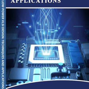 Low-Power VLSI Design: Techniques and Applications