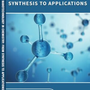 Nanotechnology in Chemistry: From Synthesis to Applications