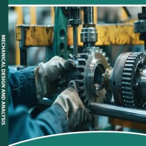 MECHANICAL DESIGN AND ANALYSIS
