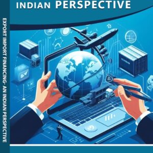 EXPORT IMPORT FINANCING-AN INDIAN PERSPECTIVE