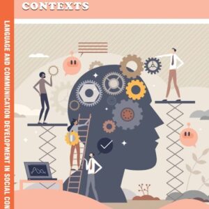 Language and Communication Development in Social Contexts