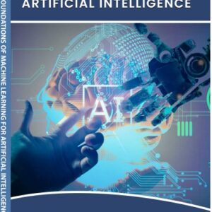 Foundations of Machine Learning for Artificial Intelligence